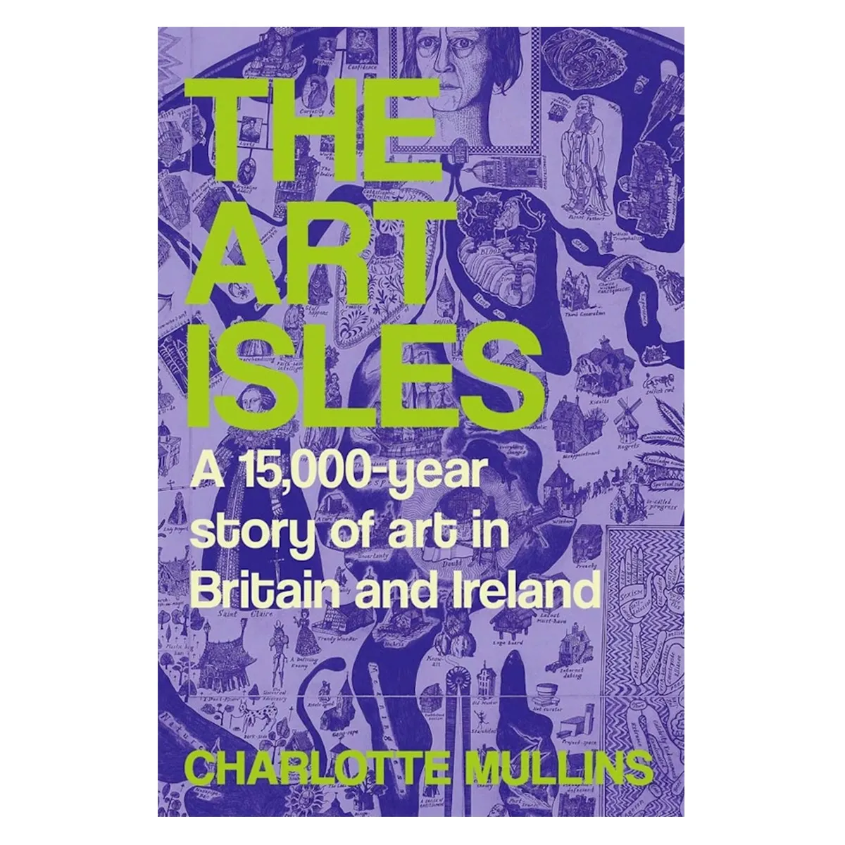 The Art Isles - A 15,000-Year Story of Art in Britain and Ireland