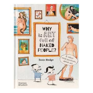 Cover of the book "Why Is Art Full of Naked People?" by Susie Hodge, featuring illustrated artworks, a statue of David, and two cartoon children looking at it.