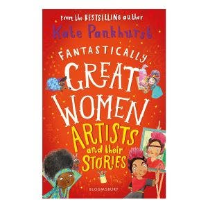 The colourful book cover of Fantastically Great Women Artists and Their Stories, shows bold, hand-drawn portraits of diverse female artists with paintbrushes, palettes, and vibrant backgrounds