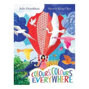Image of the Colours, Colours Everywhere book cover, showing an illustration of a little girl in hot air balloon flying amongst colourful birds.